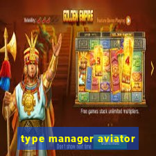 type manager aviator